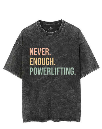 NEVER ENOUGH POWERLIFTING VINTAGE GYM SHIRT