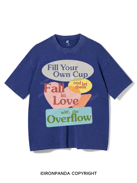FILL YOUR OWN CUP AND LET THEM FALL IN LOVE WITH THE OVERFLOW VINTAGE GYM SHIRT