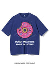 DONUT TALK TO ME WHILE IM LIFTING VINTAGE GYM SHIRT