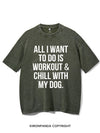 All I Want To Do Is Workout & Chill With My Dog Vintage Gym Shirt