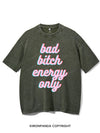 BAD BITCH ENERGY ONLY VINTAGE GYM SHIRT