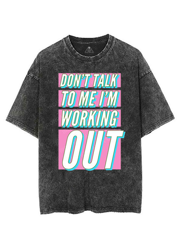 DON'T TALK TO ME I'M WORKING OUT VINTAGE GYM SHIRT