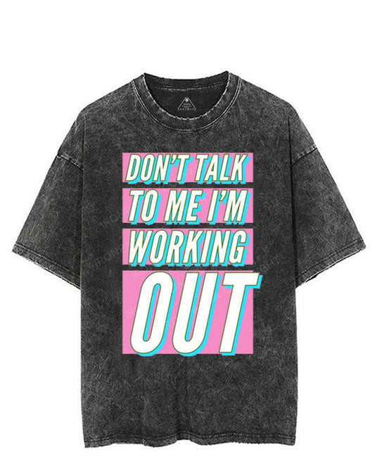 DON'T TALK TO ME I'M WORKING OUT VINTAGE GYM SHIRT