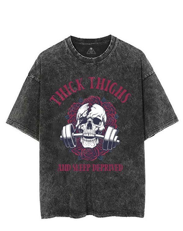 THICK THIGHS AND SLEEP DEPRIVED VINTAGE GYM SHIRT
