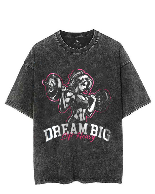 DREAM BIG Lift Heavy VINTAGE GYM SHIRT