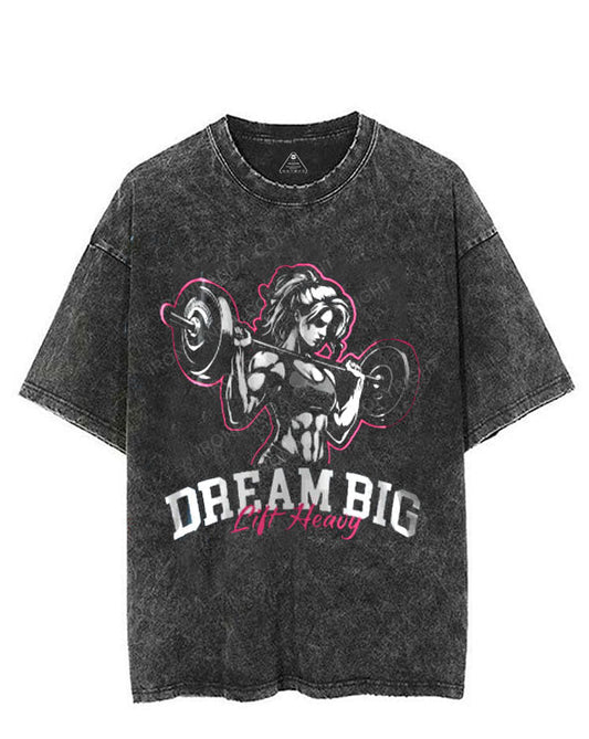 DREAM BIG Lift Heavy VINTAGE GYM SHIRT