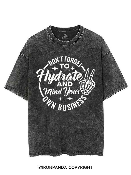 DON'T FORGET TO HYDRATE AND MIND YOUR OWN BUSINESS VINTAGE GYM SHIRT