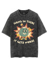 HANG IN THERE IT GETS WORSE VINTAGE GYM SHIRT