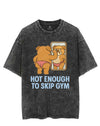 HOT ENOUGH TO SKIP GYM VINTAGE GYM SHIRT