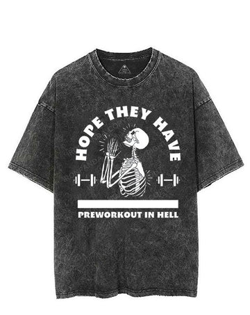 HOPE THEY HAVE PREWORKOUT IN HELL VINTAGE GYM SHIRT