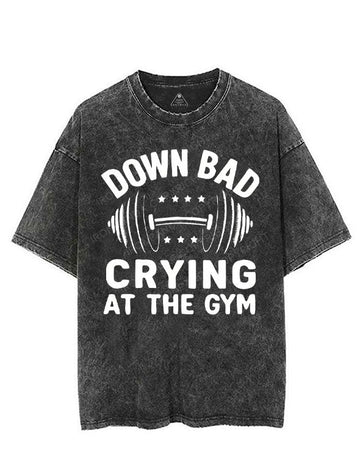DOWN BAD CRYING AT THE GYM VINTAGE GYM SHIRT