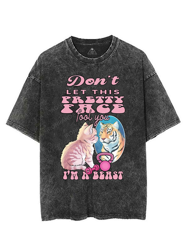 DON'T LET THIS PRETTY FACE FOOL YOU I'M A BEAST VINTAGE GYM SHIRT