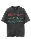 DON'T SPOT ME I'M TRYING TO DIE VINTAGE GYM SHIRT