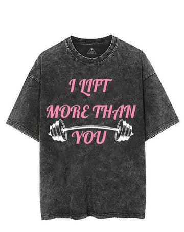 I LIFT MORE THAN YOU VINTAGE GYM SHIRT