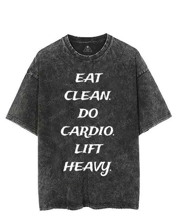 EAT CLEAN DO CARDIO LIFT HEAVY VINTAGE GYM SHIRT