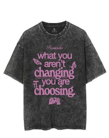 WHAT YOU AREN'T CHANGING YOU ARE CHOOSING VINTAGE GYM SHIRT