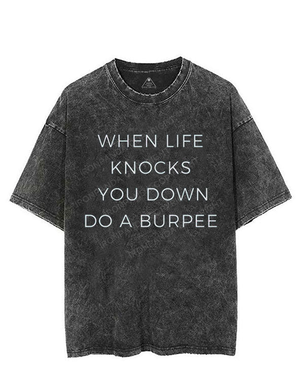 WHEN LIFE KNOCKS YOU DOWN DO A BURPEE VINTAGE GYM SHIRT