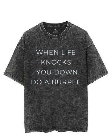 WHEN LIFE KNOCKS YOU DOWN DO A BURPEE VINTAGE GYM SHIRT