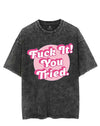 FUCK IT! YOU TRIED VINTAGE GYM SHIRT