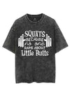 SQUATS BECAUSE NO ONE RAPS ABOUT LITTLE BUTTS VINTAGE GYM SHIRT