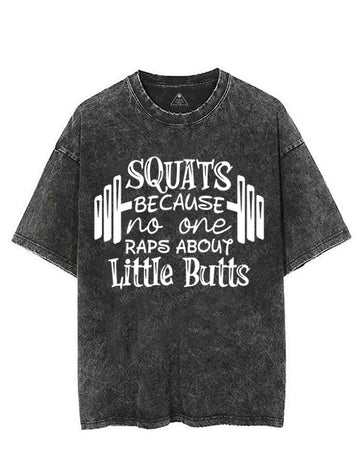SQUATS BECAUSE NO ONE RAPS ABOUT LITTLE BUTTS VINTAGE GYM SHIRT