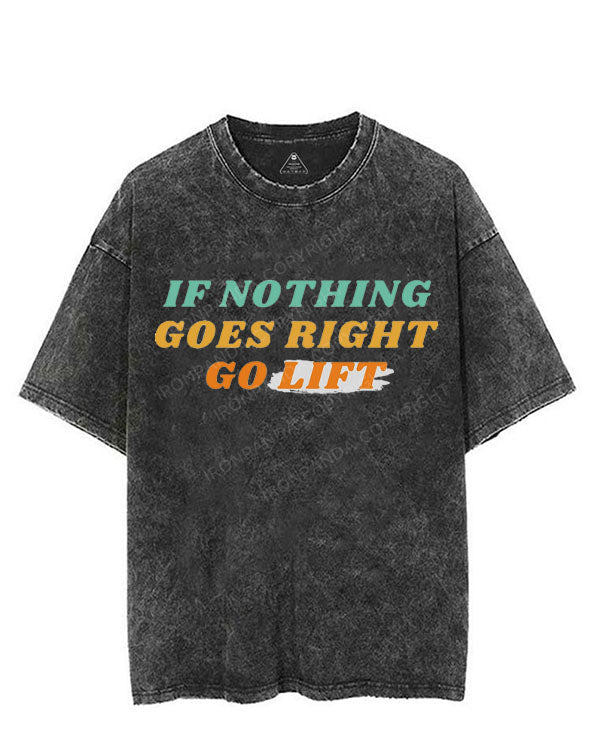 IF NOTHING GOES RIGHT GO LIFT VINTAGE GYM SHIRT