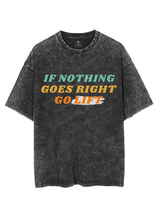 IF NOTHING GOES RIGHT GO LIFT VINTAGE GYM SHIRT