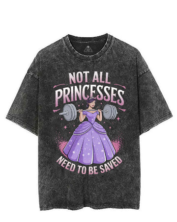 NOT ALL PRINCESSES NEED TO BE SAVED VINTAGE GYM SHIRT