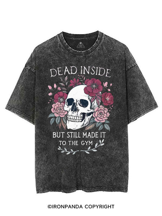 DEAD INSIDE BUT STILL MADE IT TO THE GYM VINTAGE GYM SHIRT