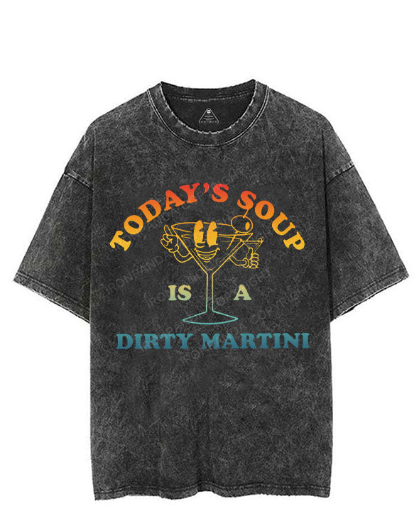 TODAY'S SOUP IS A DIRTY MARTINI VINTAGE GYM SHIRT