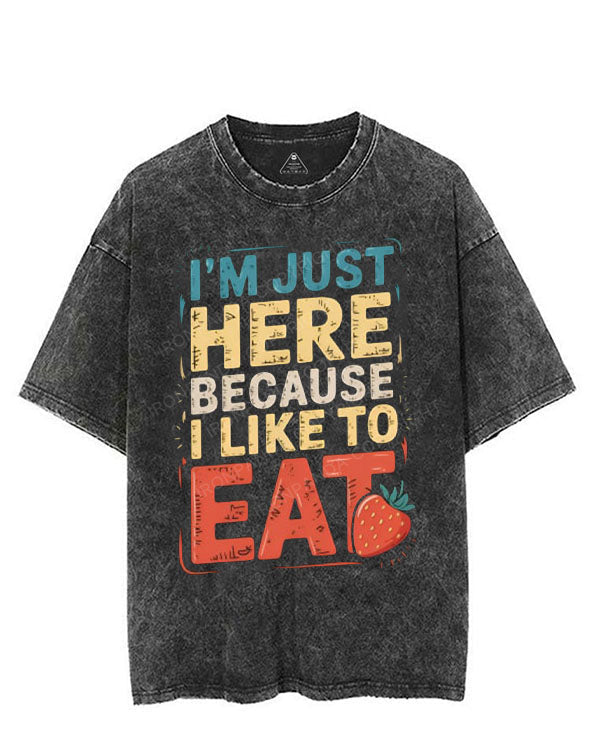 I'M JUST HERE BECAUSE I LIKE TO EAT VINTAGE GYM SHIRT