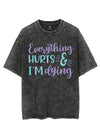 EVERYTHING HURTS & I'M DYING VINTAGE GYM SHIRT