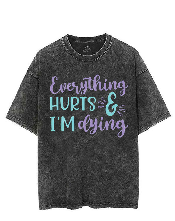 EVERYTHING HURTS & I'M DYING VINTAGE GYM SHIRT