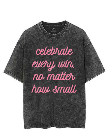CELEBRATE EVERY WIN NO MATTER HOW SMALL VINTAGE GYM SHIRT