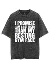 I PROMISE I AM A LOT NICER THAN MY RESTING GYM FACE VINTAGE GYM SHIRT