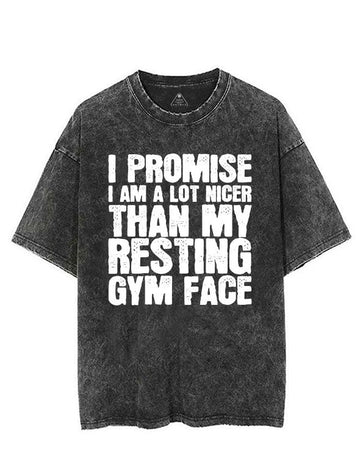 I PROMISE I AM A LOT NICER THAN MY RESTING GYM FACE VINTAGE GYM SHIRT