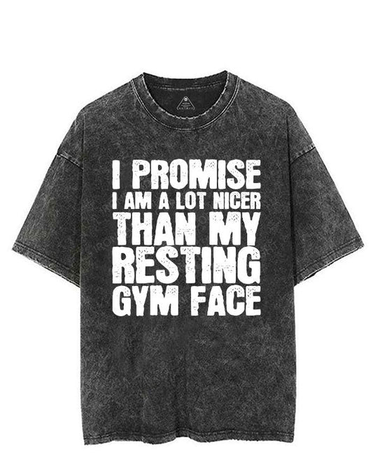 I PROMISE I AM A LOT NICER THAN MY RESTING GYM FACE VINTAGE GYM SHIRT
