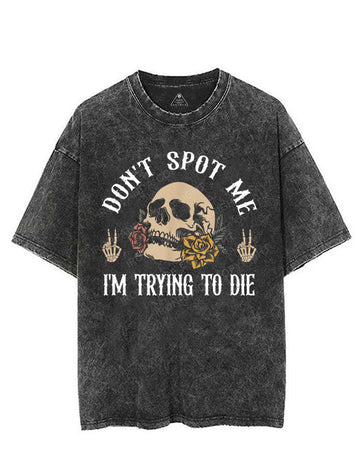 DON'T SPOT ME I'M TRYING TO DIE VINTAGE GYM SHIRT