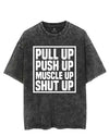 PULL UP PUSH UP MUSCLE UP SHUT UP VINTAGE GYM SHIRT
