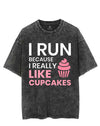 I RUN BECAUSE I REALLY LIKE CUPCAKES VINTAGE GYM SHIRT