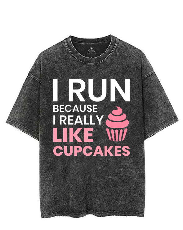 I RUN BECAUSE I REALLY LIKE CUPCAKES VINTAGE GYM SHIRT