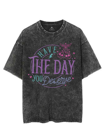 HAVE THE DAY YOU DESERVE VINTAGE GYM SHIRT