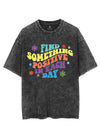 FIND SOMETHING POSITIVE IN EACH DAY VINTAGE GYM SHIRT
