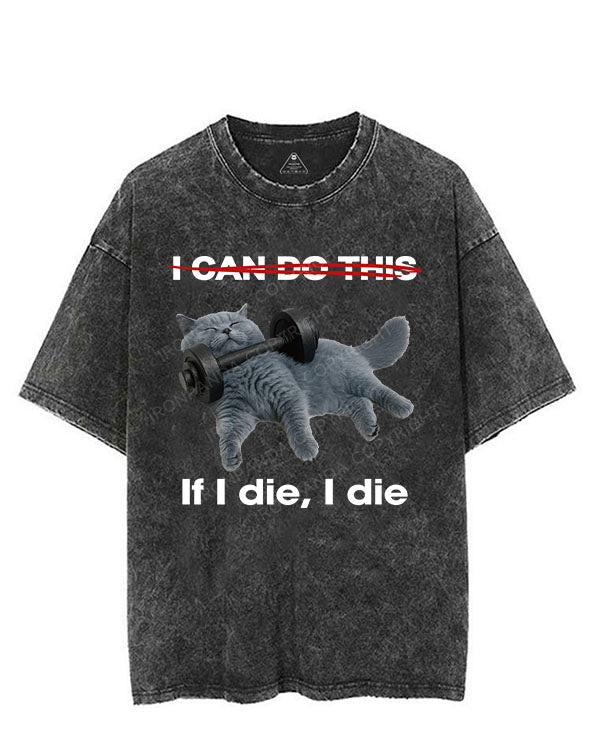 IF I DIE I DIE VINTAGE GYM SHIRT