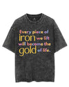 EVERY PIECE OF IRON WE LIFT WILL BECOME THE GOLD OF LIFE VINTAGE GYM SHIRT