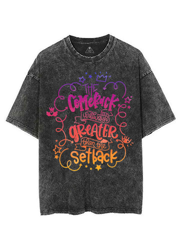THE COMEBACK IS ALWAYS GREATER THAN THE SETBACK VINTAGE GYM SHIRT