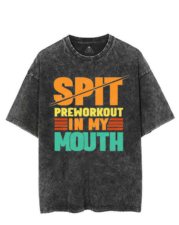 SPIT PREWORKOUT IN MY MOUTH VINTAGE GYM SHIRT
