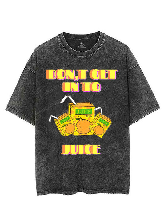DON'T GET IN TO JUICE VINTAGE GYM SHIRT