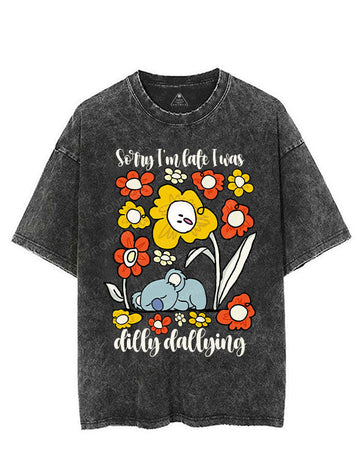 SORRY I'M LATE I WAS DILLY DALLYING VINTAGE GYM SHIRT