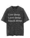 LIVE DEEP LOVE DEEP SQUAT DEEP VINTAGE GYM SHIRT